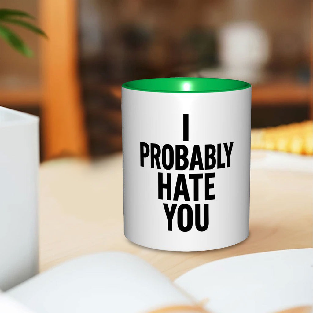 I probably hate you 11oz Double Color Mug For the USA
